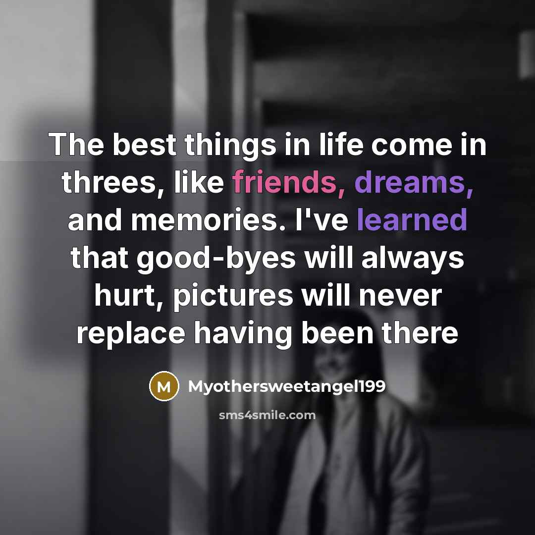 “The best things in life come in threes, like friends,…” quote by Myothersweetangel199