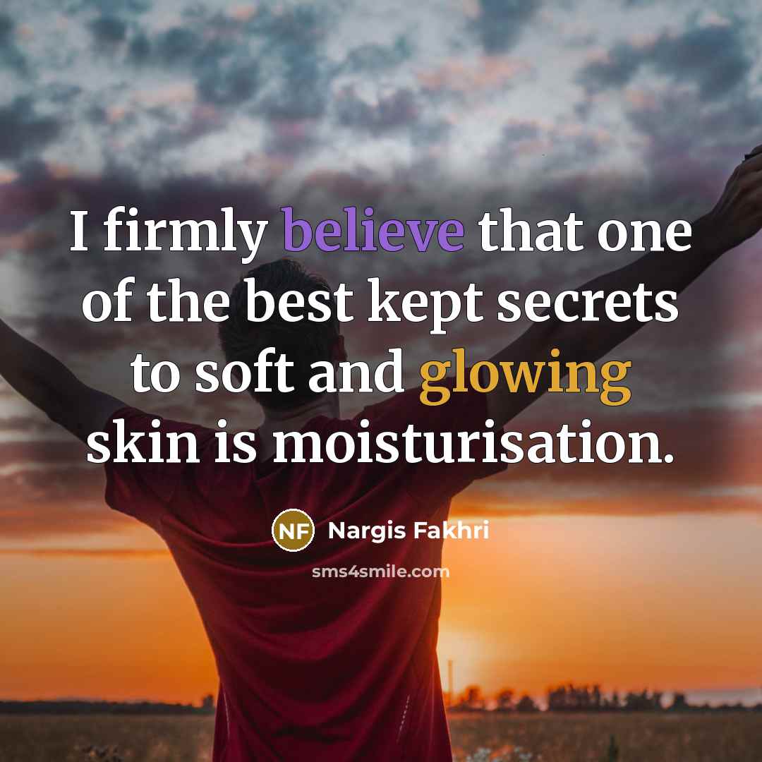 “I firmly believe that one of the best kept secrets…” quote by Nargis Fakhri