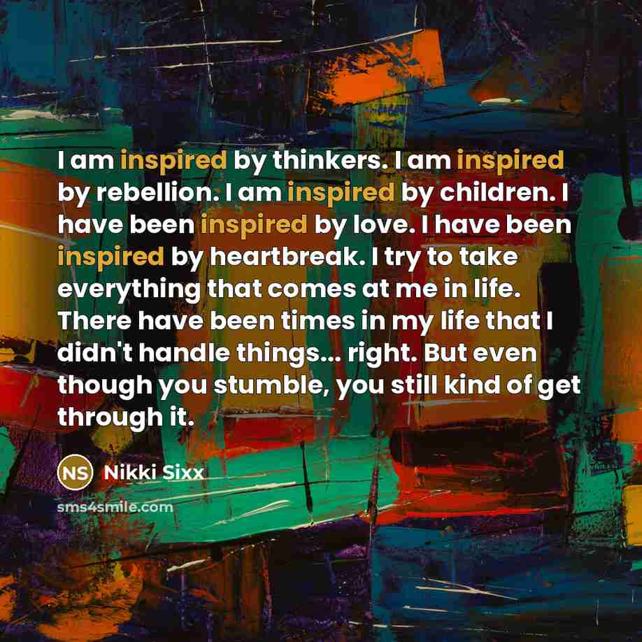 “I am inspired by thinkers. I am inspired by rebellion.…” quote by Nikki Sixx