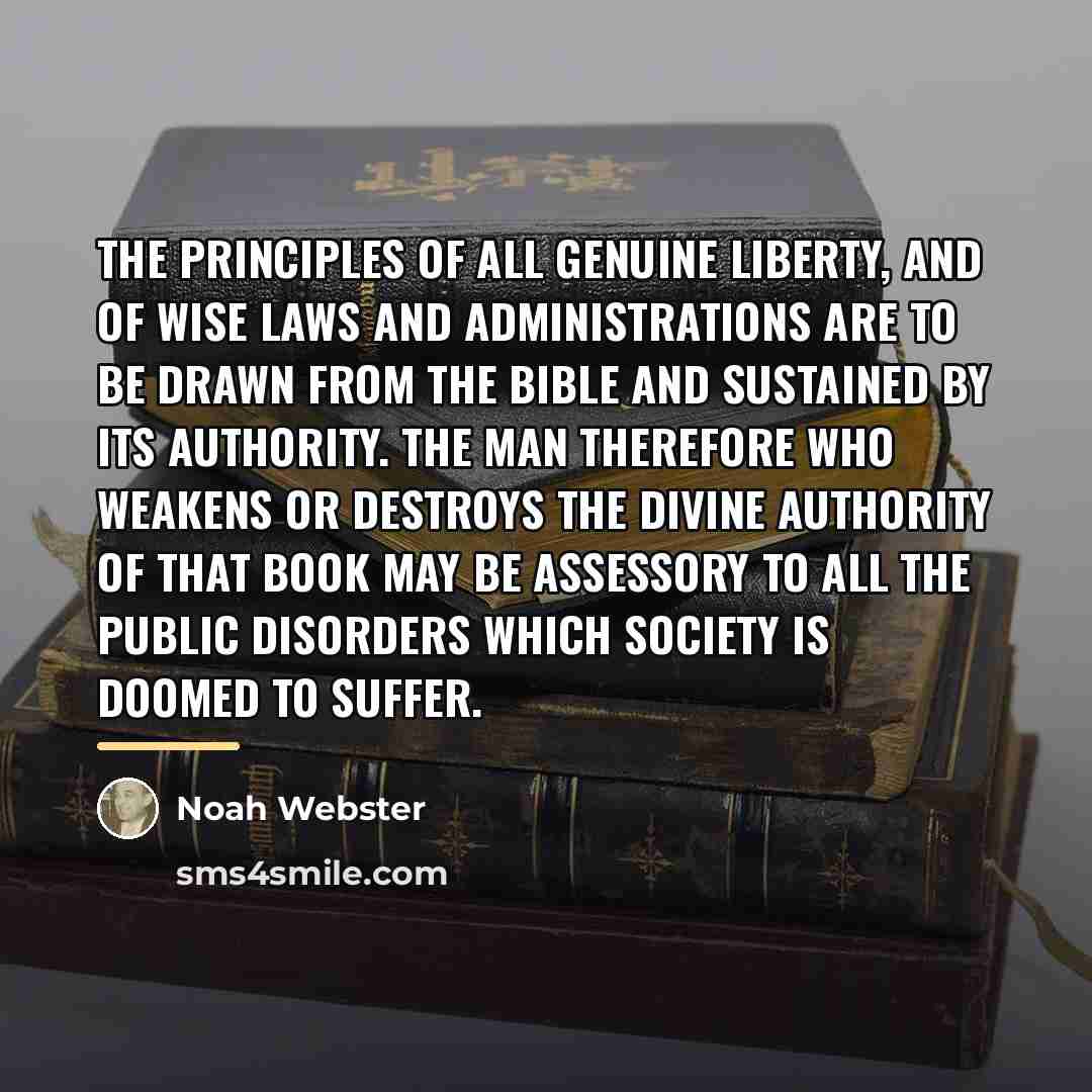 “The principles of all genuine liberty, and of wise laws…” quote by Noah Webster