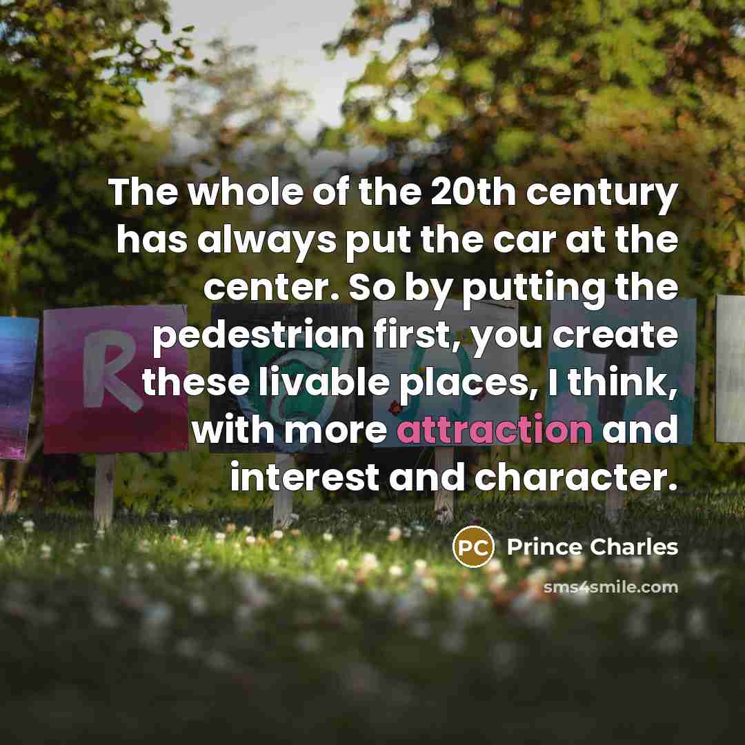 “The whole of the 20th century has always put the…” quote by Prince Charles