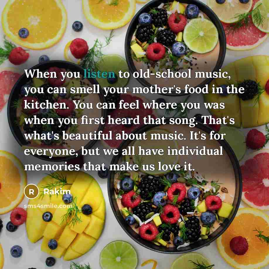 “When you listen to old-school music, you can smell your…” quote by Rakim