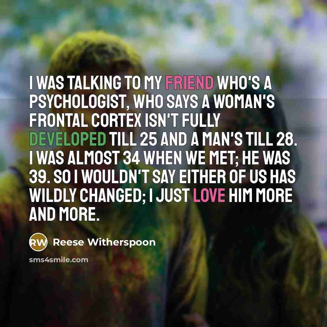 “I was talking to my friend who's a psychologist, who…” quote by Reese Witherspoon