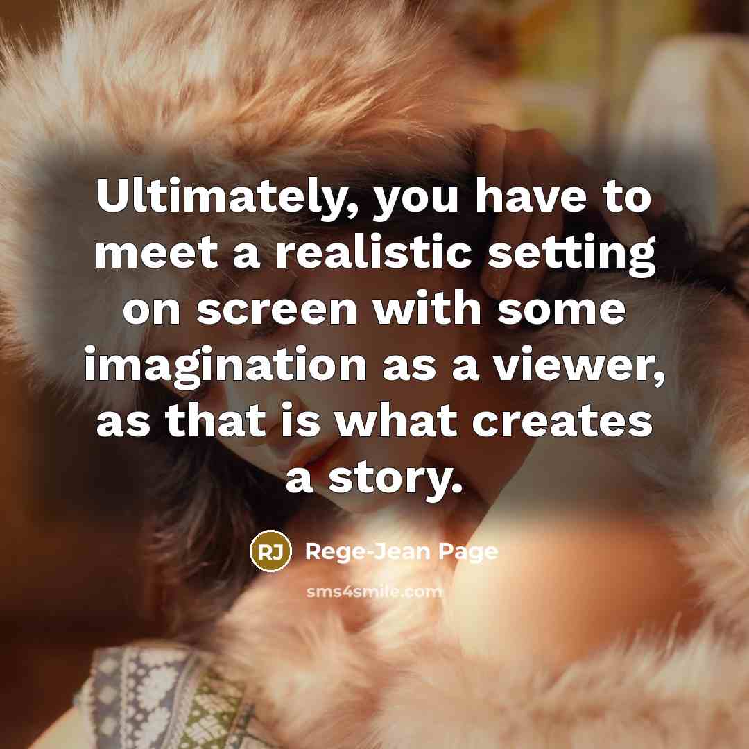 “Ultimately, you have to meet a realistic setting on screen…” quote by Rege-Jean Page