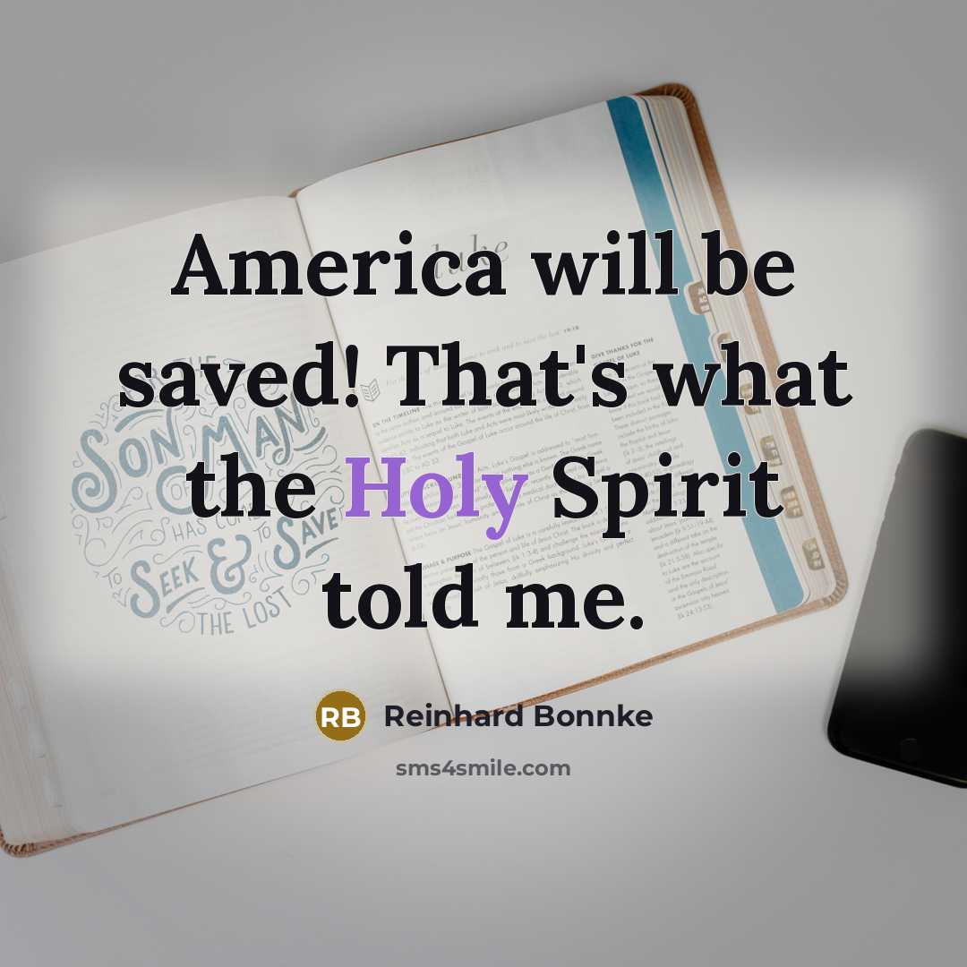 “America will be saved! That's what the Holy Spirit told…” quote by Reinhard Bonnke