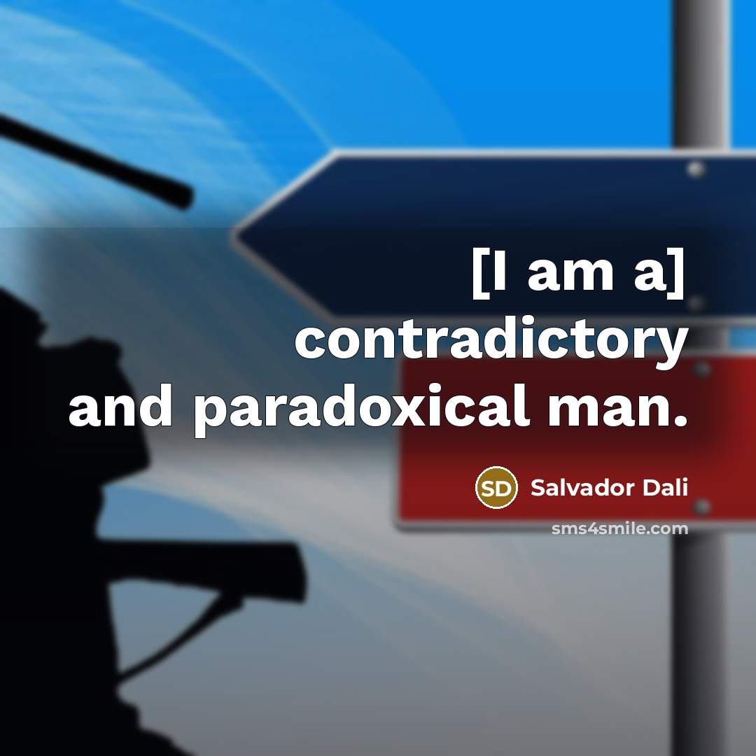 “[I am a] contradictory and paradoxical man.…” quote by Salvador Dali