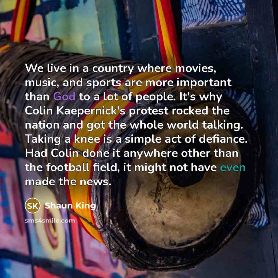 “We live in a country where movies, music, and sports…” quote by Shaun King