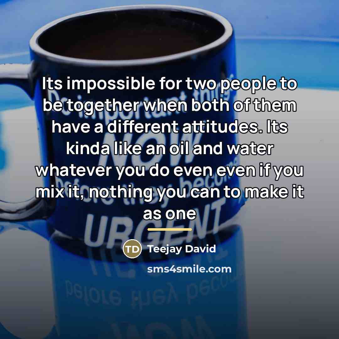 “Its impossible for two people to be together when both…” quote by Teejay David