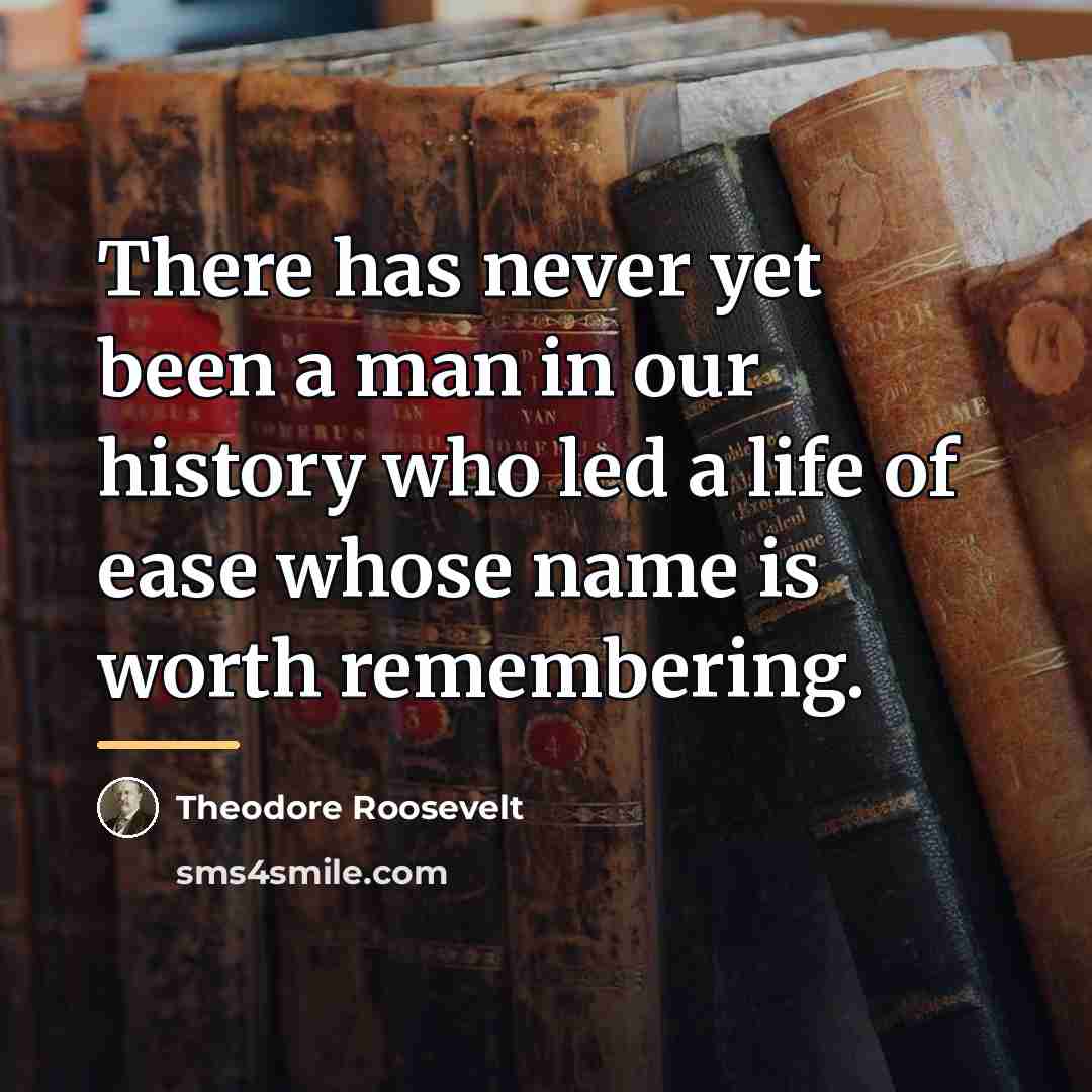 “There has never yet been a man in our history…” quote by Theodore Roosevelt