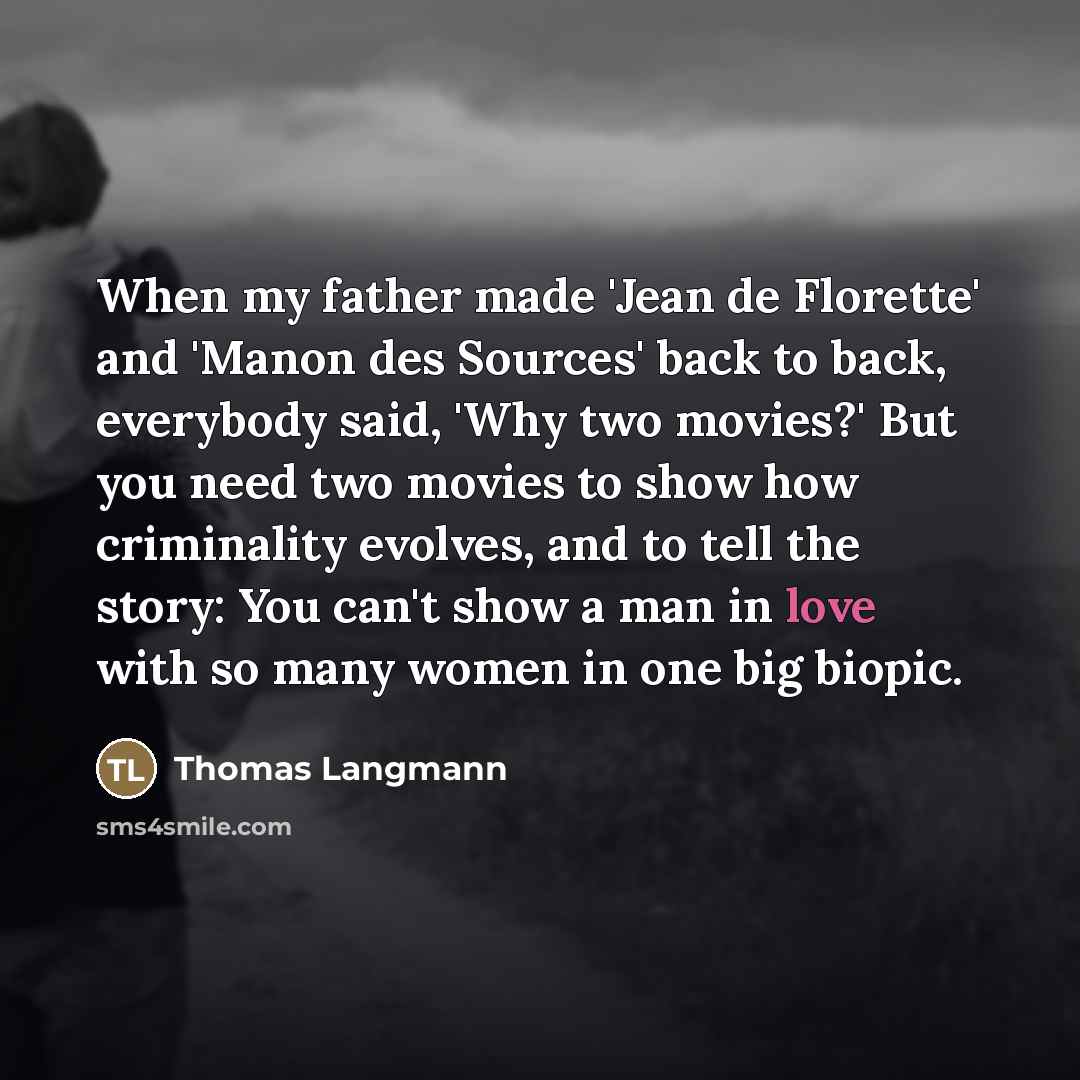 “When my father made 'Jean de Florette' and 'Manon des…” quote by Thomas Langmann