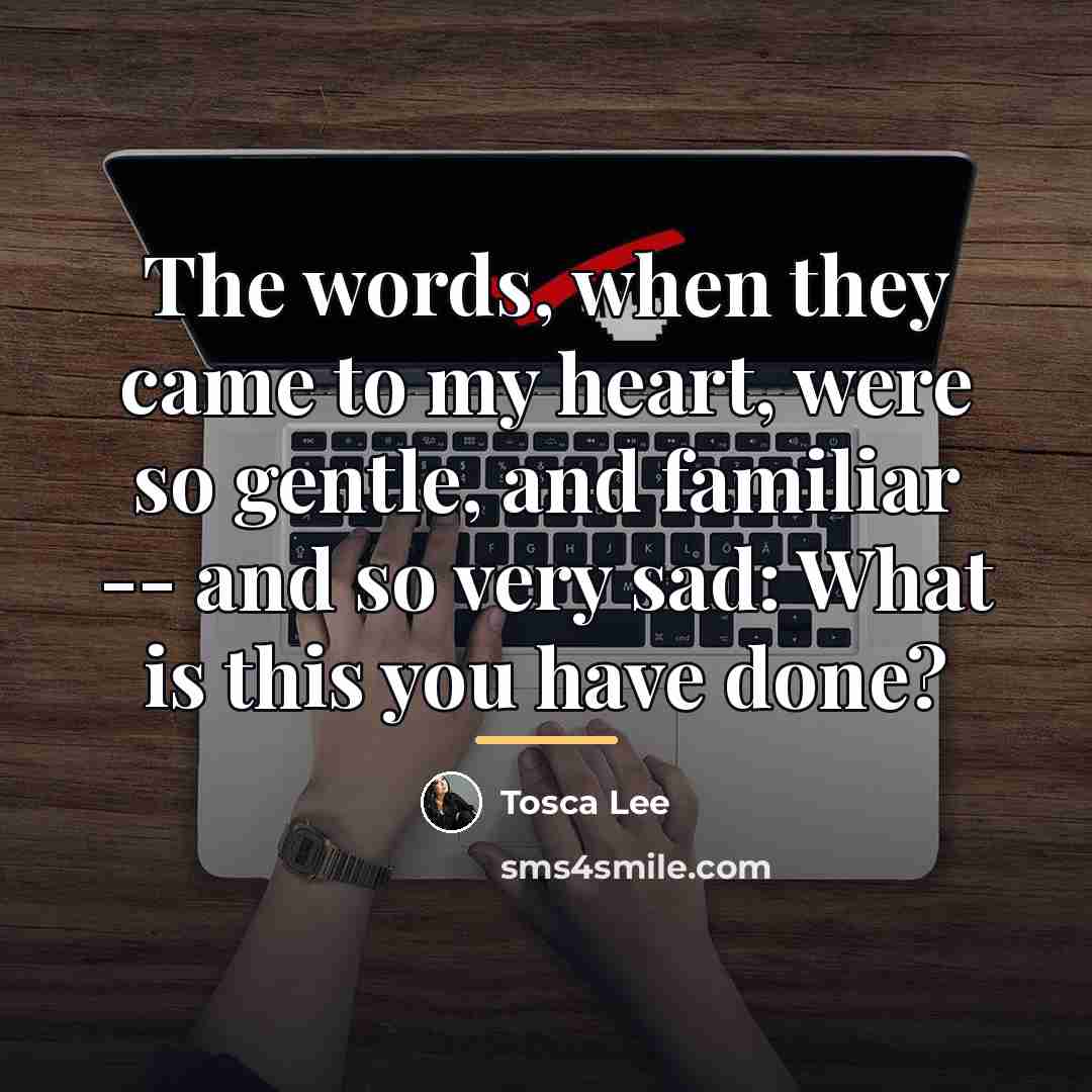 “The words, when they came to my heart, were so…” quote by Tosca Lee