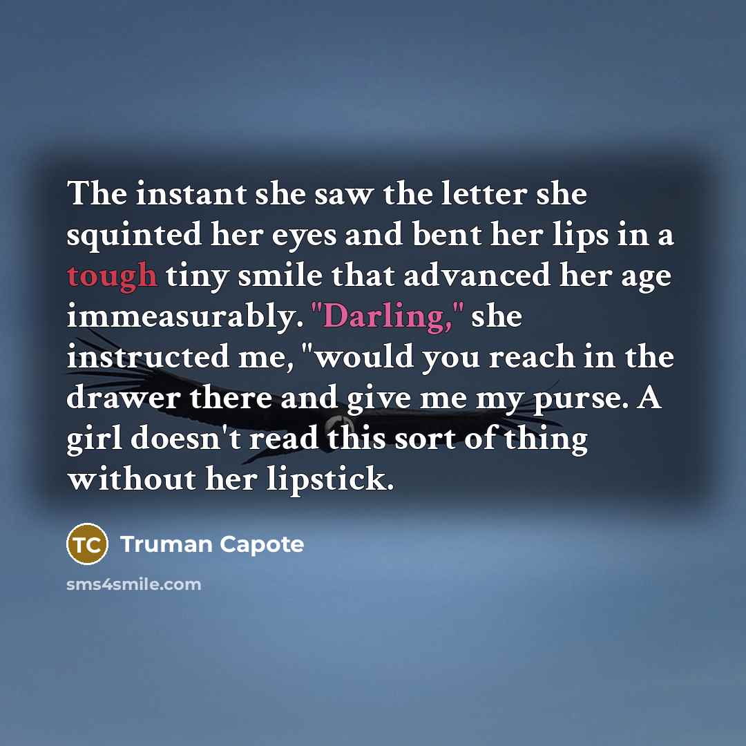 “The instant she saw the letter she squinted her eyes…” quote by Truman Capote