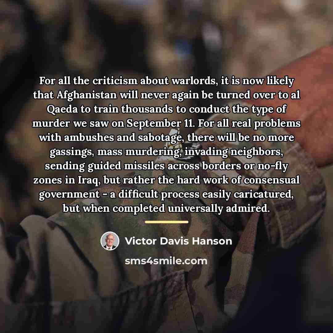 “For all the criticism about warlords, it is now likely…” quote by Victor Davis Hanson