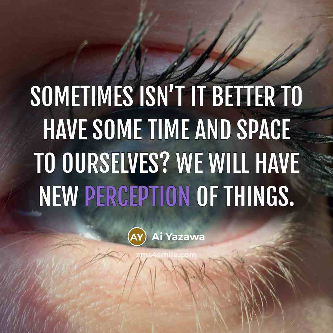 “Sometimes isn’t it better to have some time and space…” quote by Ai Yazawa