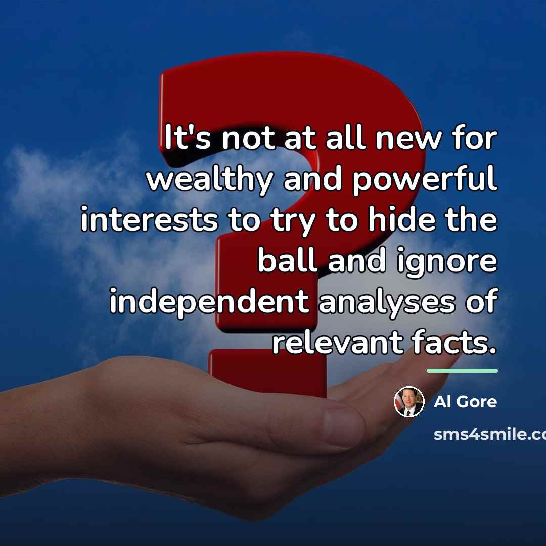 “It's not at all new for wealthy and powerful interests…” quote by Al Gore