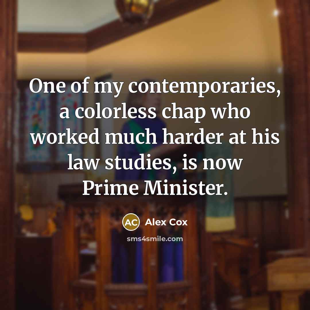 “One of my contemporaries, a colorless chap who worked much…” quote by Alex Cox