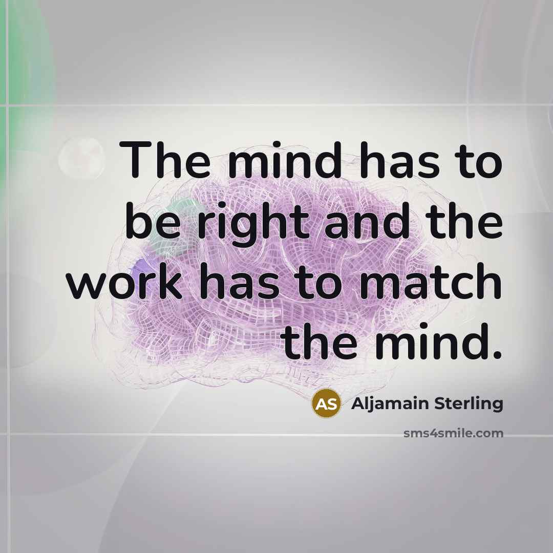 “The mind has to be right and the work has…” quote by Aljamain Sterling