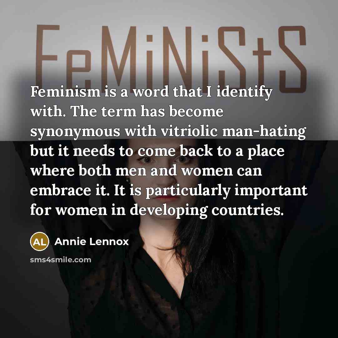 “Feminism is a word that I identify with. The term…” quote by Annie Lennox
