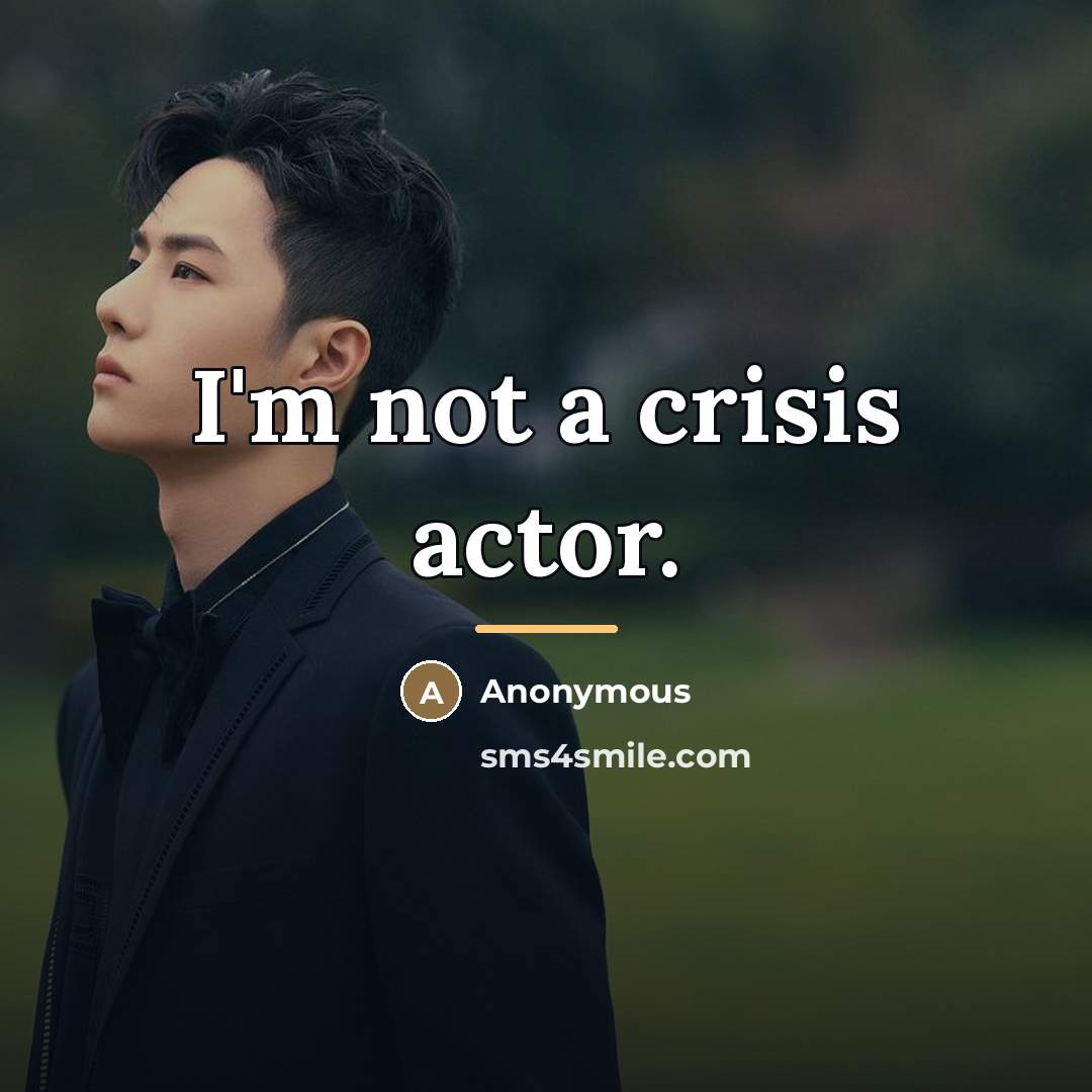 “I'm not a crisis actor.…” quote by Anonymous