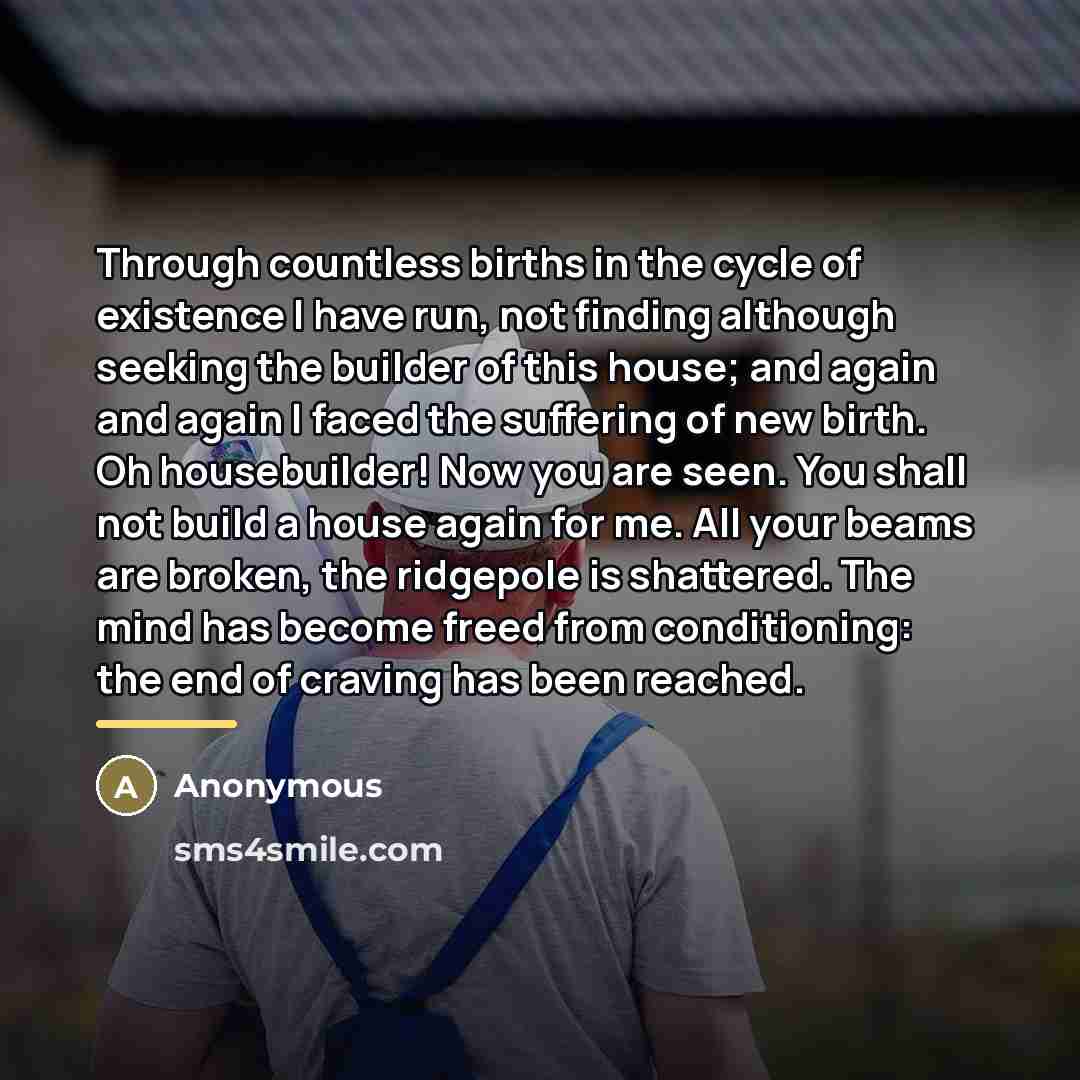 “Through countless births in the cycle of existence I have…” quote by Anonymous