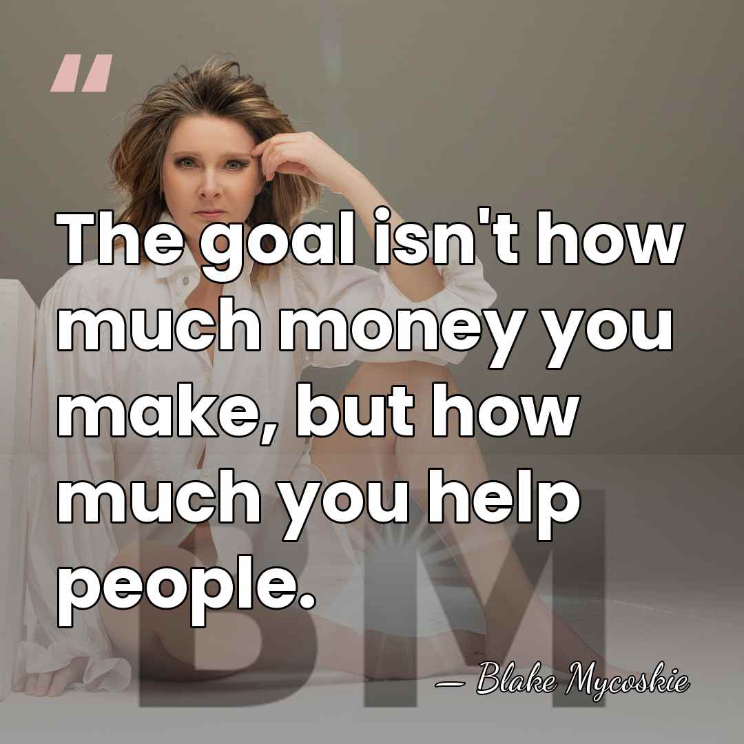The goal isn't how much money you make, but how much you&hellip; - Blake Mycoskie