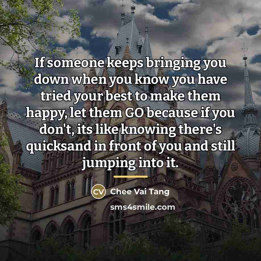 “If someone keeps bringing you down when you know you…” quote by Chee Vai Tang