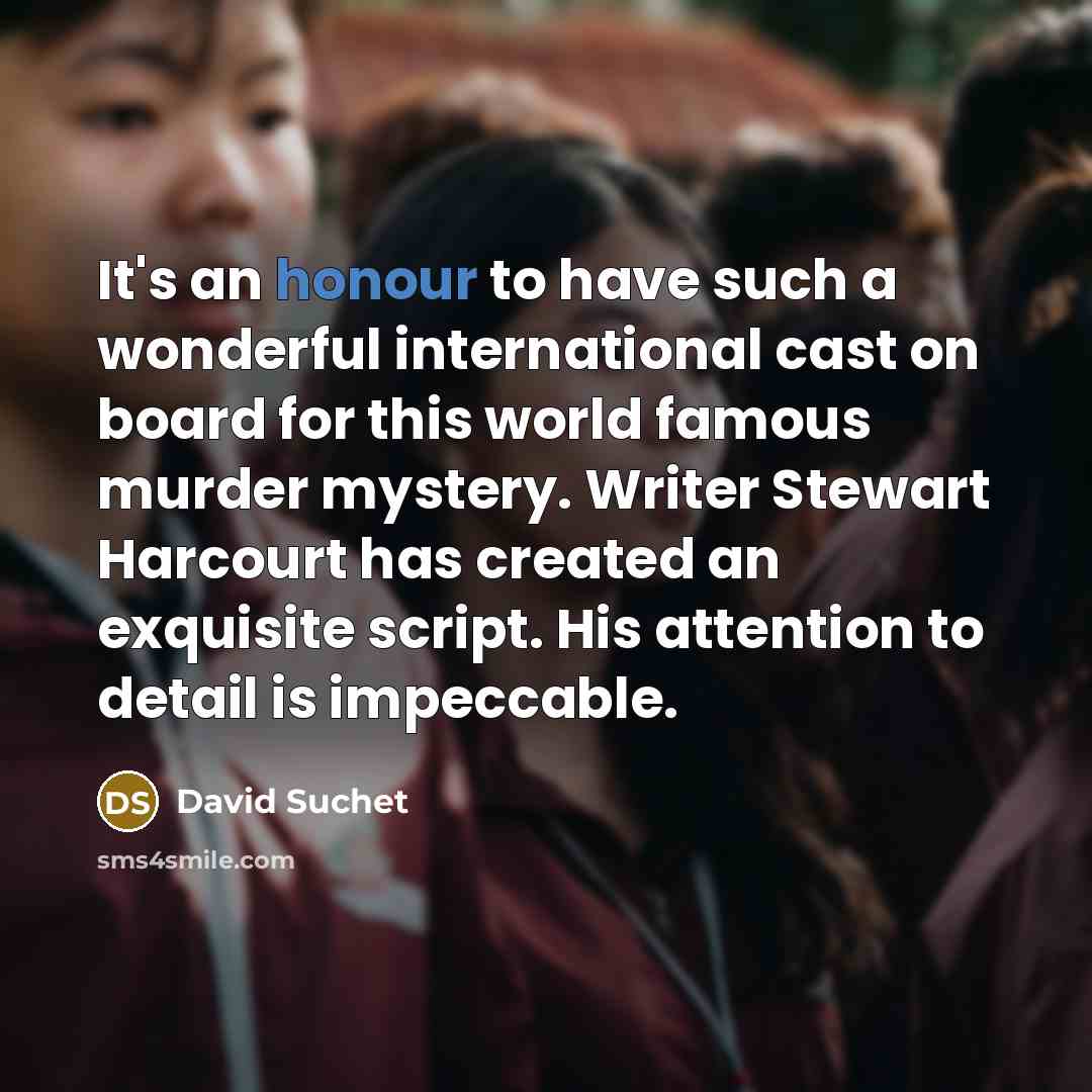 “It's an honour to have such a wonderful international cast…” quote by David Suchet