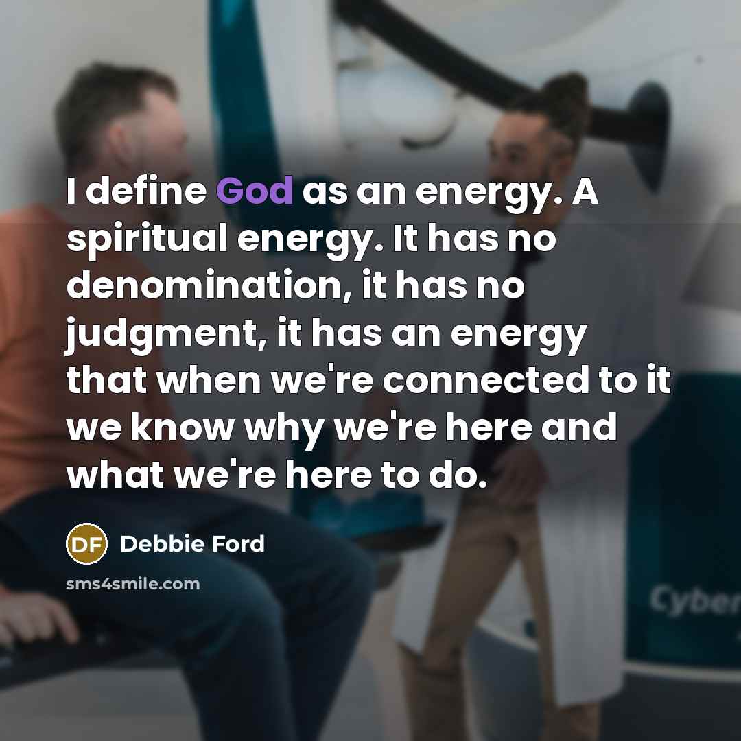 “I define God as an energy. A spiritual energy. It…” quote by Debbie Ford