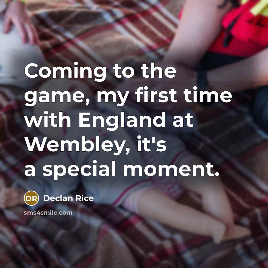 “Coming to the game, my first time with England at…” quote by Declan Rice
