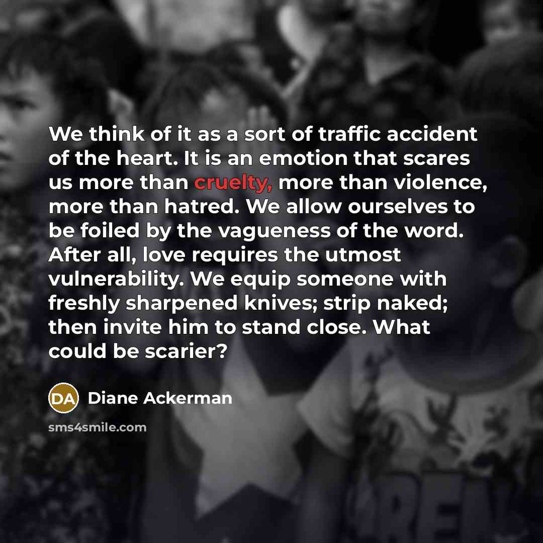 “We think of it as a sort of traffic accident…” quote by Diane Ackerman