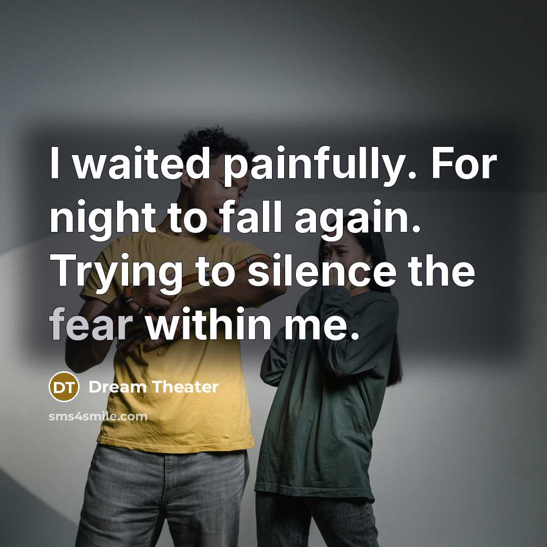 “I waited painfully. For night to fall again. Trying to…” quote by Dream Theater