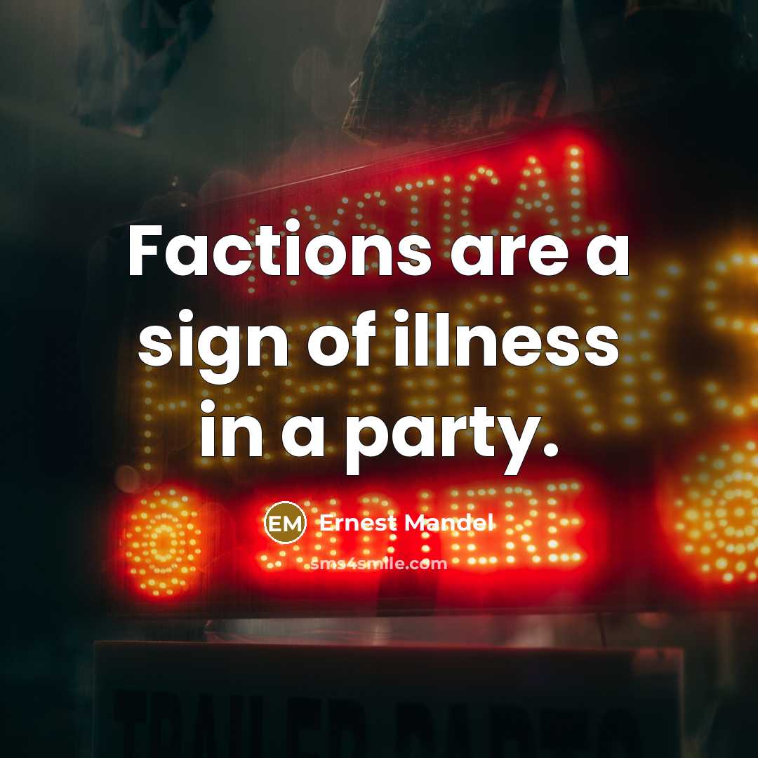“Factions are a sign of illness in a party.…” quote by Ernest Mandel