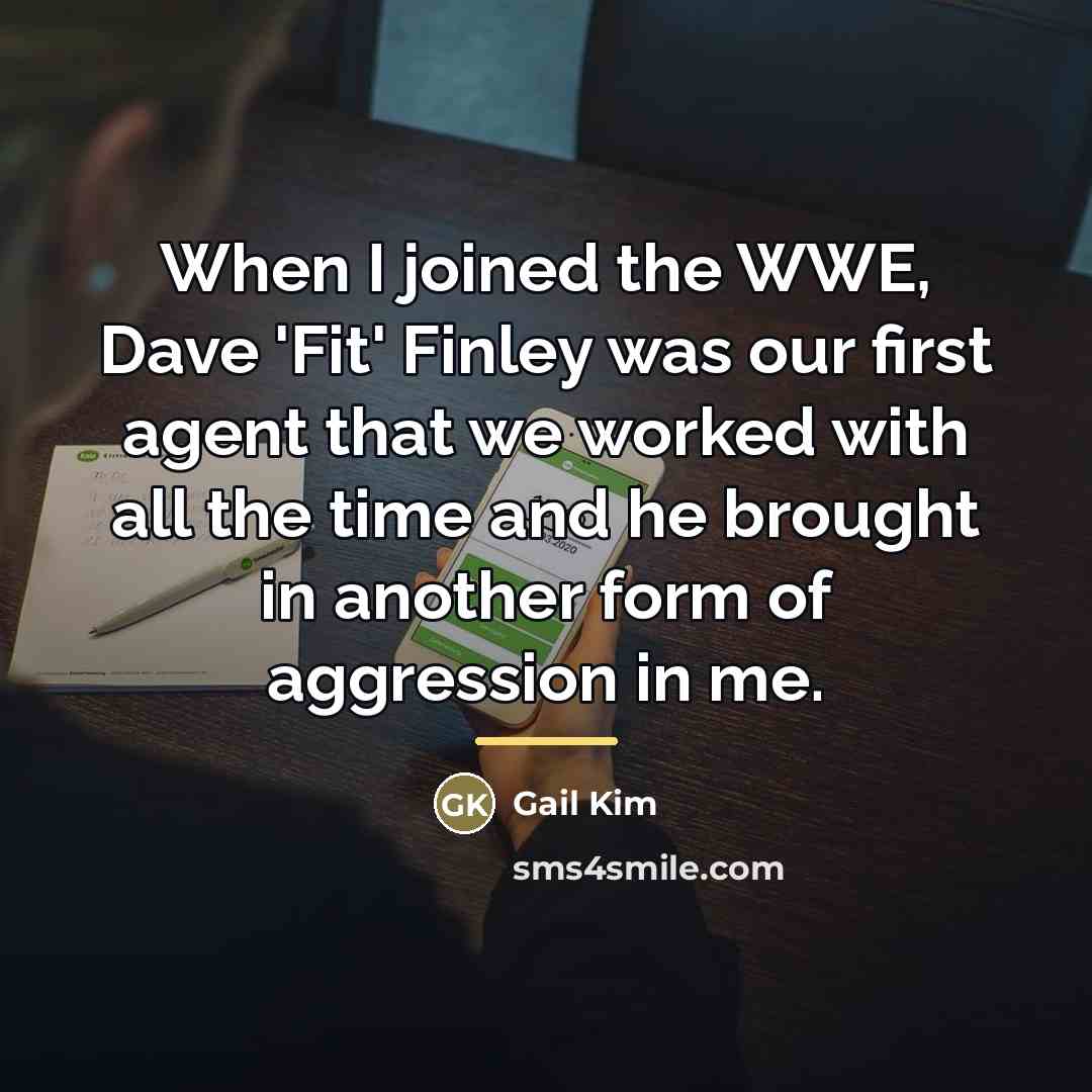 “When I joined the WWE, Dave 'Fit' Finley was our…” quote by Gail Kim