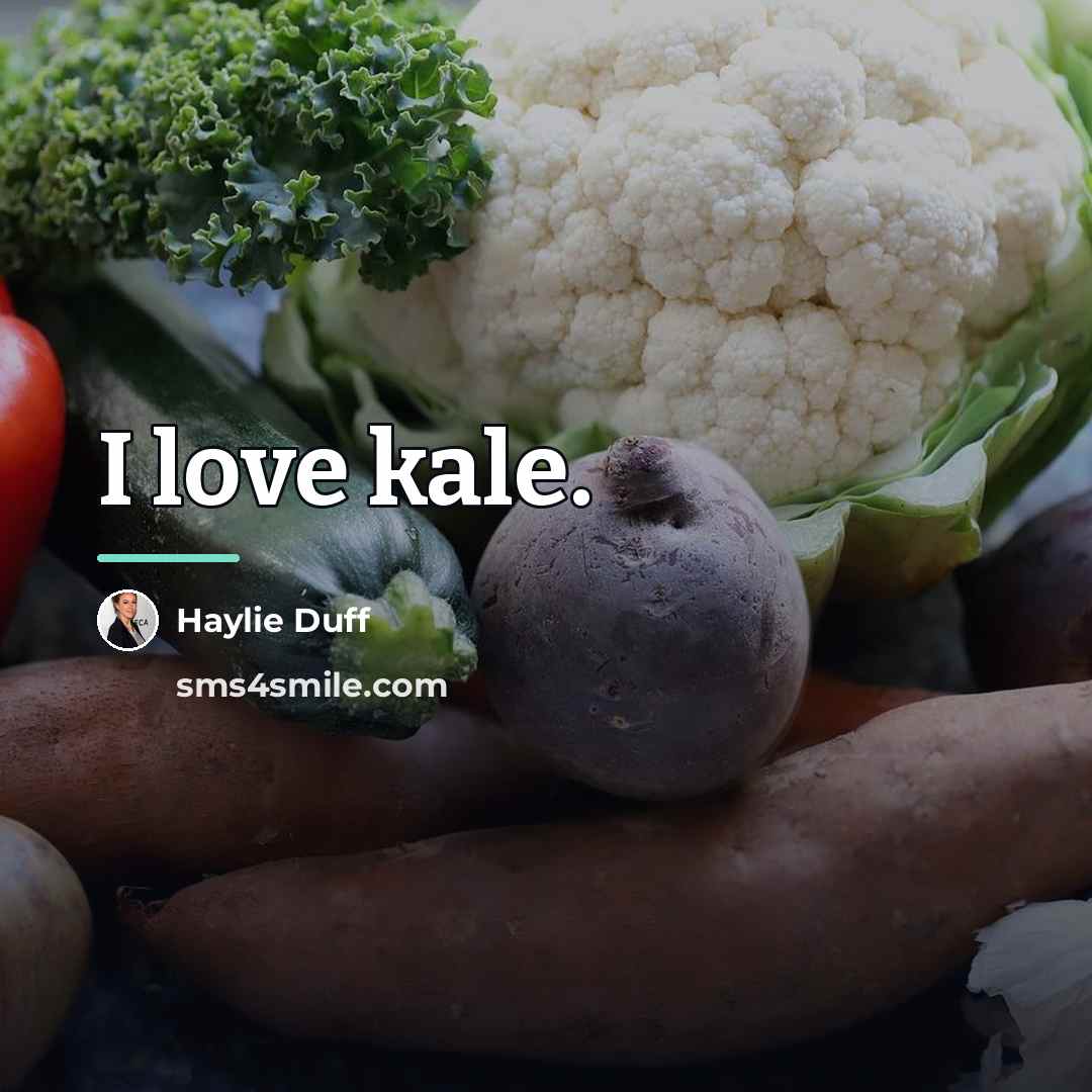 “I love kale.…” quote by Haylie Duff
