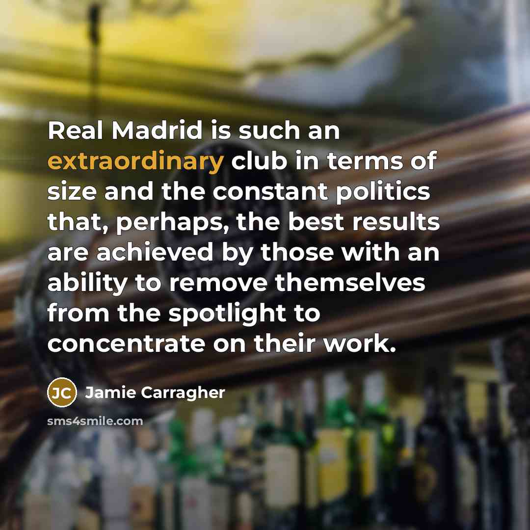 “Real Madrid is such an extraordinary club in terms of…” quote by Jamie Carragher