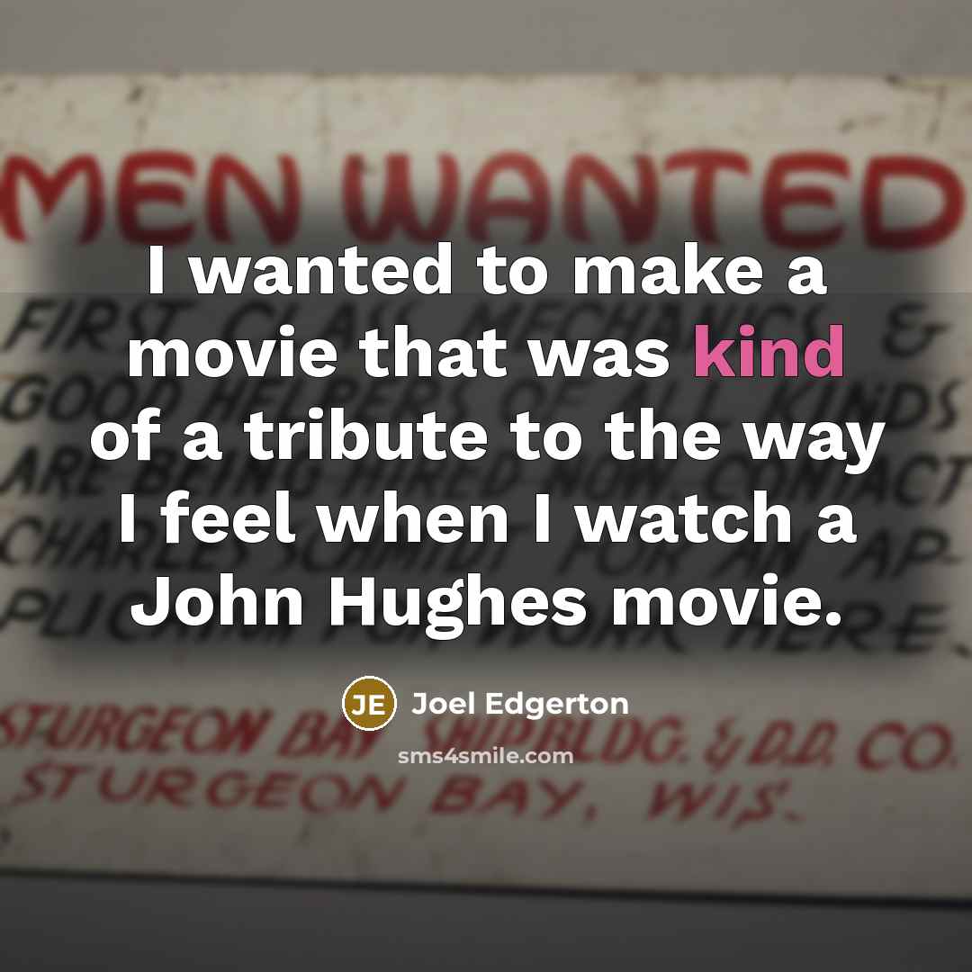“I wanted to make a movie that was kind of…” quote by Joel Edgerton