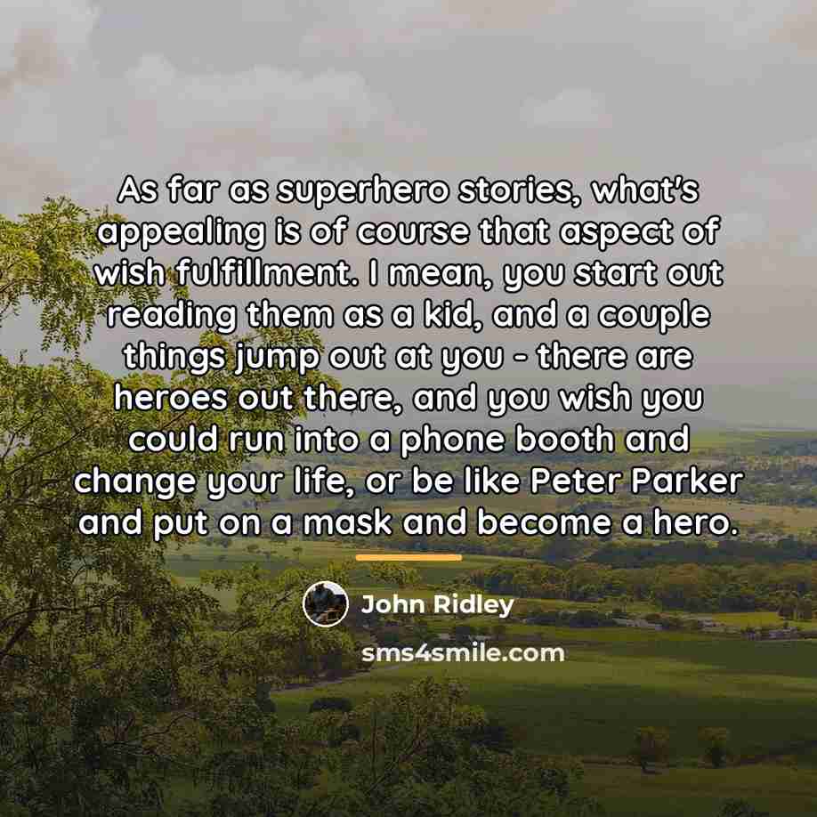 “As far as superhero stories, what's appealing is of course…” quote by John Ridley
