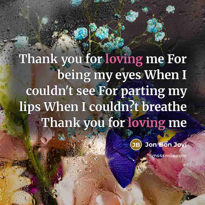 “Thank you for loving me For being my eyes When…” quote by Jon Bon Jovi