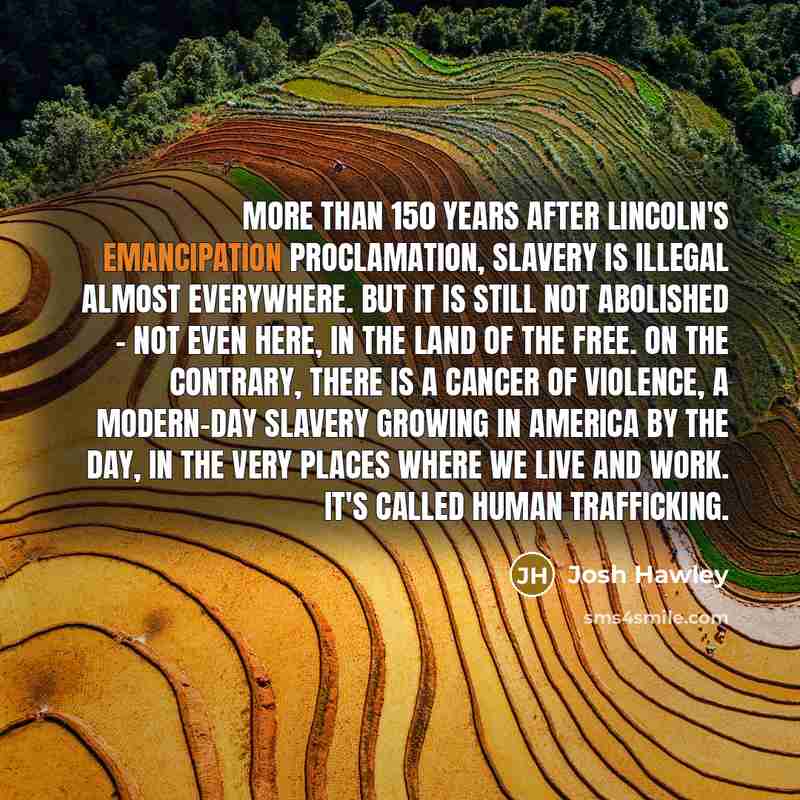 “More than 150 years after Lincoln's Emancipation Proclamation, slavery is…” quote by Josh Hawley