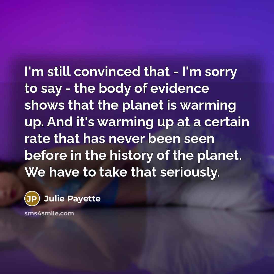 “I'm still convinced that - I'm sorry to say -…” quote by Julie Payette