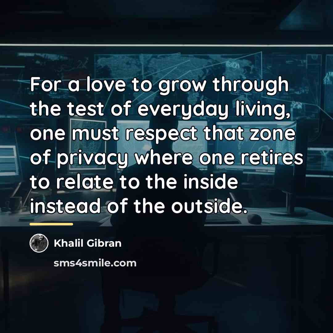 “For a love to grow through the test of everyday…” quote by Khalil Gibran