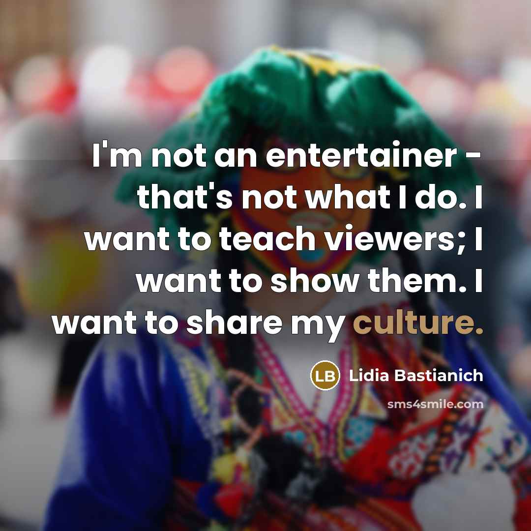 “I'm not an entertainer - that's not what I do.…” quote by Lidia Bastianich