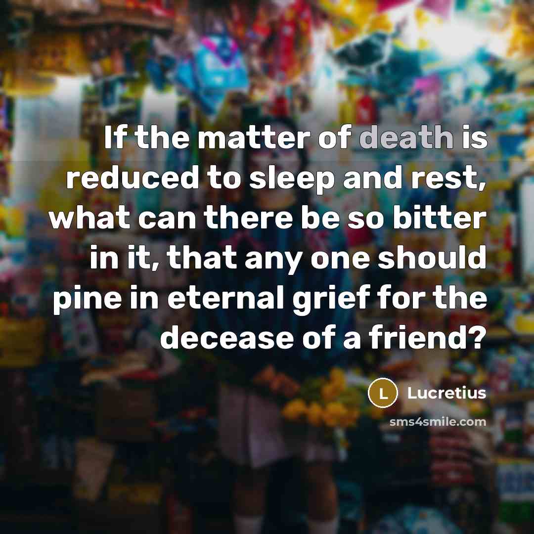 “If the matter of death is reduced to sleep and…” quote by Lucretius