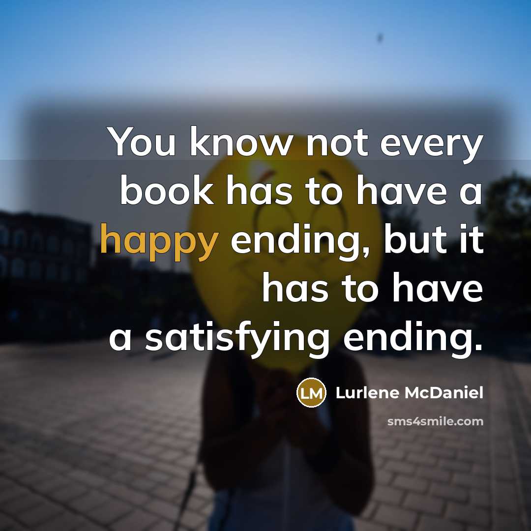 “You know not every book has to have a happy…” quote by Lurlene McDaniel