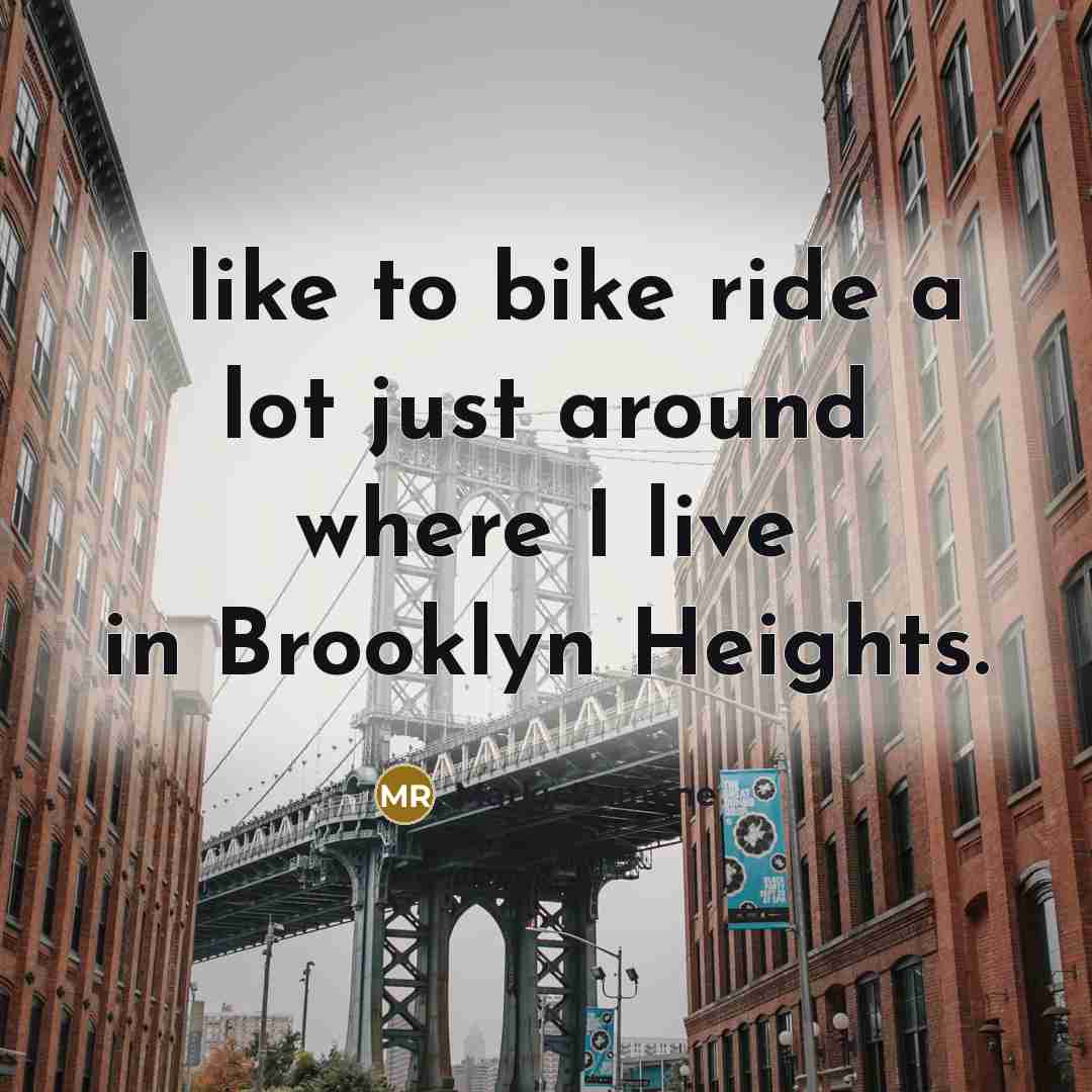 “I like to bike ride a lot just around where…” quote by Marky Ramone