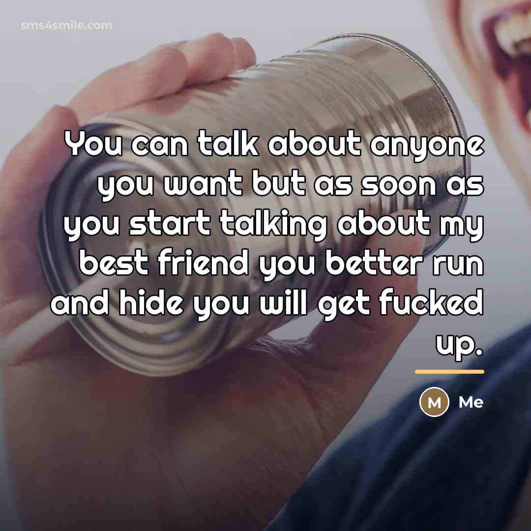 “You can talk about anyone you want but as soon…” quote by Me