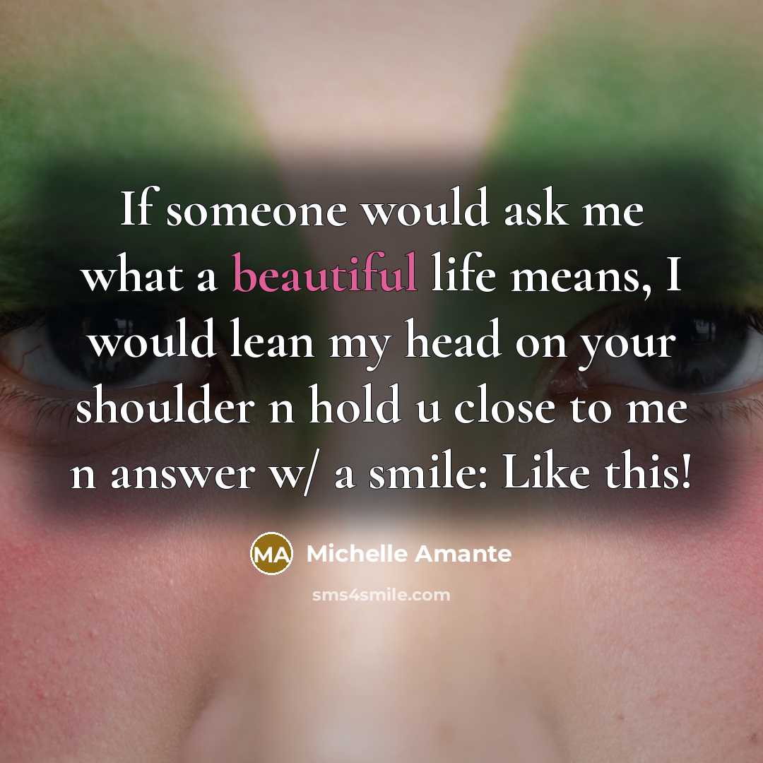 “If someone would ask me what a beautiful life means,…” quote by Michelle Amante