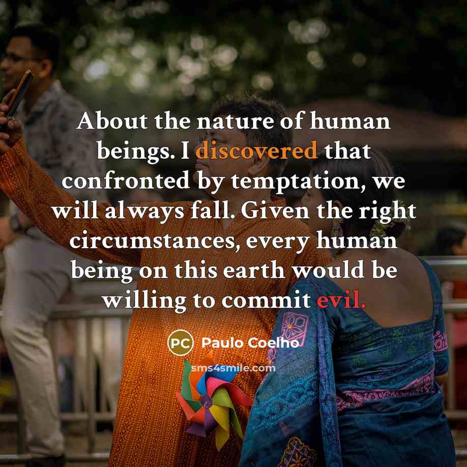 “About the nature of human beings. I discovered that confronted…” quote by Paulo Coelho