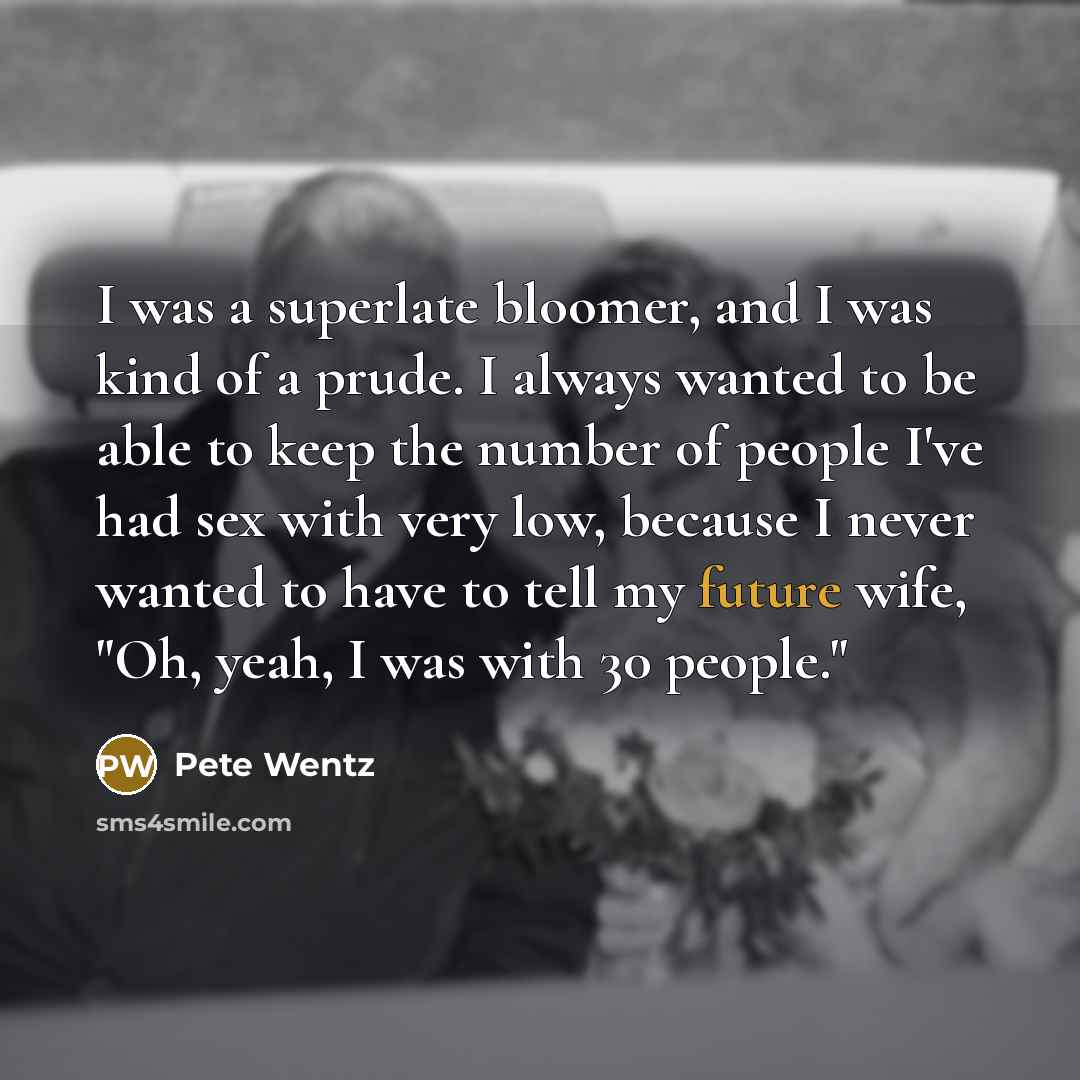 “I was a superlate bloomer, and I was kind of…” quote by Pete Wentz
