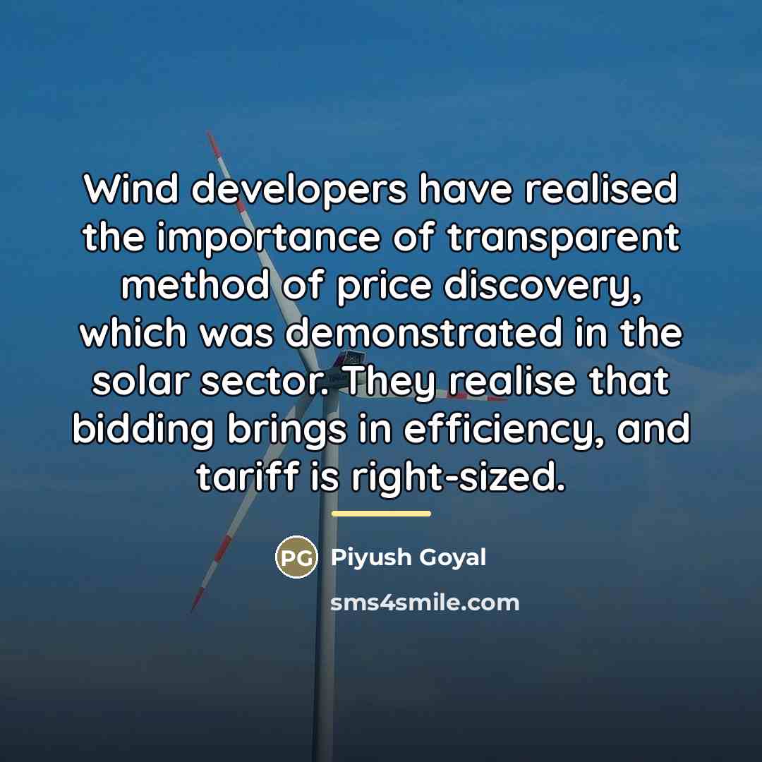 “Wind developers have realised the importance of transparent method of…” quote by Piyush Goyal